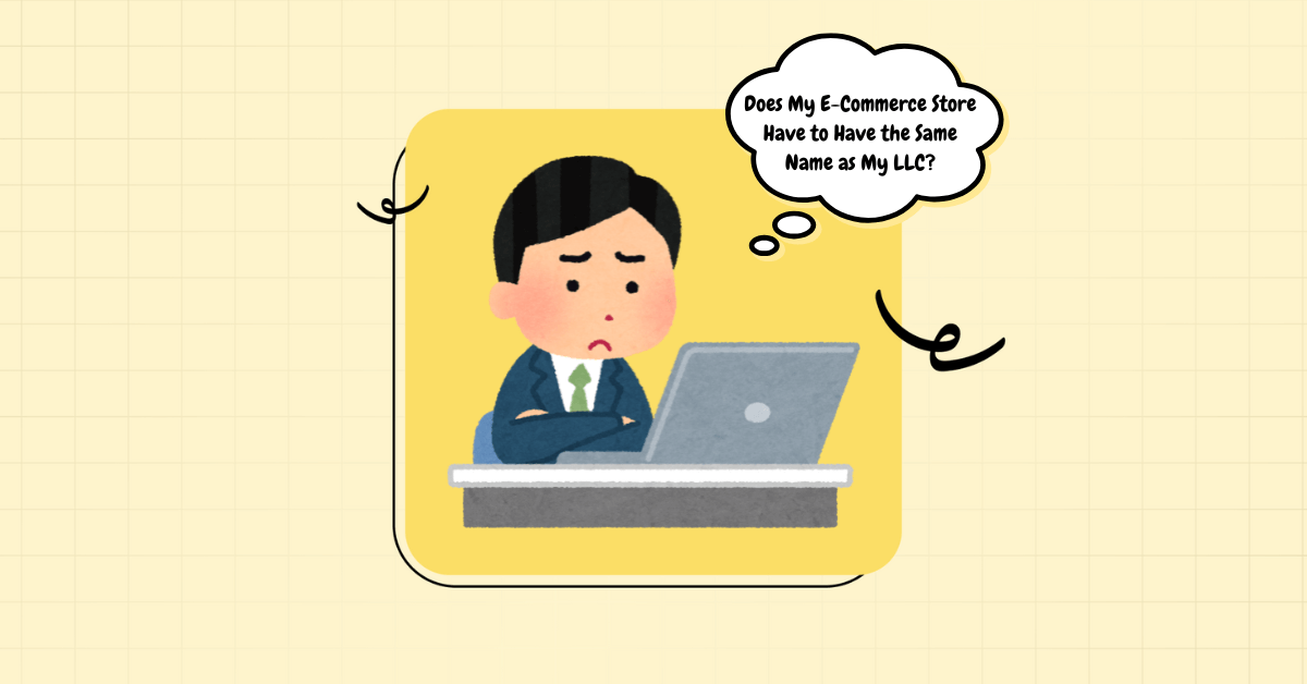 Does My E-Commerce Store Have to Have the Same Name as My LLC?