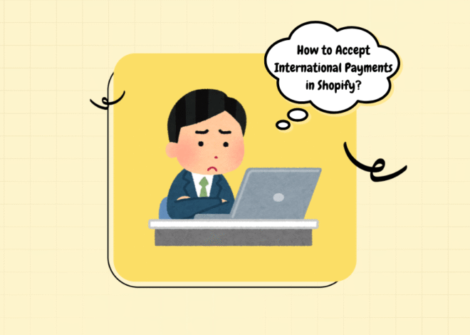 Shopify for Beginners: How to Accept International Payments in Shopify in 2025